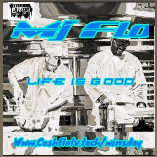 Life is Good Freestyle - Mj Flo