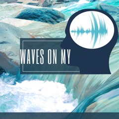 Waves On My Mind (prod Wave)