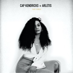 Cap Kendricks & Arletis - Far Away (A Keepsakes Reworks)