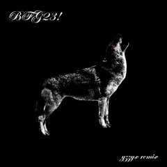 BFG23! {yzzyx remix}