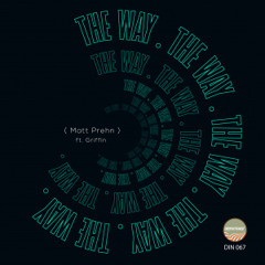 DHSA Premiere: Matt Prehn ft. Griffin - The Way (Zee Essential Remix)