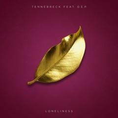 Tennebreck Feat. D.E.P. - Loneliness (Extended)