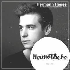 Heimatliebe Podcast Series #007 by Hermann Hesse