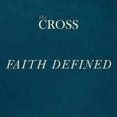 The Cross - Faith Defined - Miki Hardy