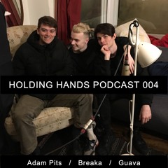 The Holding Hands Records Podcast 004 - Adam Pits, Breaka & Guava