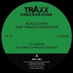 Premiere : Black Loops - Bubbles (Armless Kid Remix) [Traxx Underground]