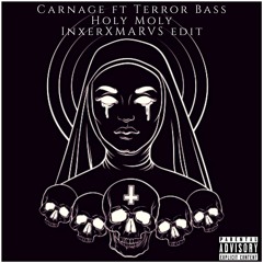 Carnage & Terror Bass - Holy Moly (INXER X MARVS Edit)