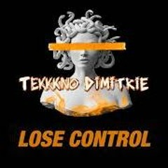 Lose Control Tekk TekkKno DimitriE
