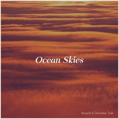 Vanyashi & December Trails - Ocean Skies