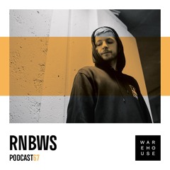 WAREHOUSE PODCAST 67 - RNBWS