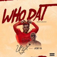 Who Dat (Feat. Joey B)
