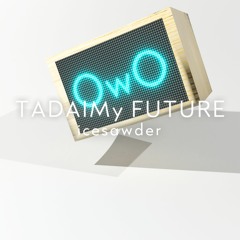 TADAIMy FUTURE [FreeDL]