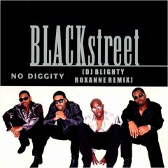 Blackstreet - No Diggity (DJ Blighty Roxanne Remix)