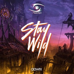 CR3WFX - STAY WILD (Out now on Progvision)