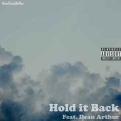 Hold It Back (feat. Dean Arthur)[Prod. AreDoubleYou]