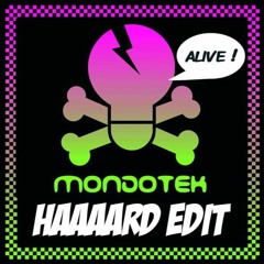 Mondotek - Alive (Felckin HAAARD Edit)