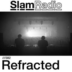 #SlamRadio - 382 - Refracted