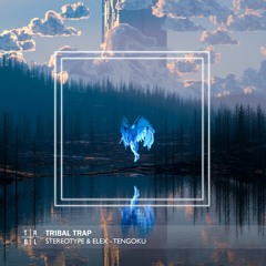Stereotype & ELEX - Tengoku