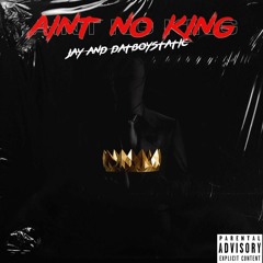 Jay x Datboystatic - Ain't No King