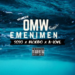 OMW EMENIMEN | SOSO X RICKIBO X A~LOVE (original) Remix