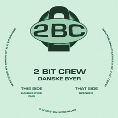 2BC010 - 2 Bit Crew - Danske Byer