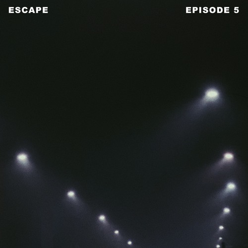 Escape - Episode 5