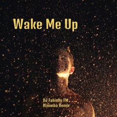 Avicii (KHS Cover) - Wake Me Up (DJ Fabinho FM Kizomba Remix)