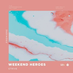 PREMIERE: Weekend Heroes - Strive feat Miper (Original Mix) [Sprout]
