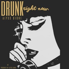 Alyxx Dione feat Dj Alnova - Drunk Right Now (J-Kee Prod)Preview [2020]