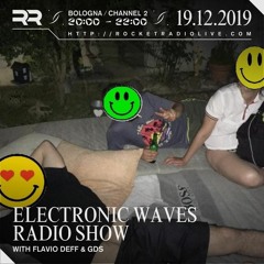 Rocket Radio Bologna: ELECTRONIC WAVES Radio Show 001 w/ Flavio Deff & GDS