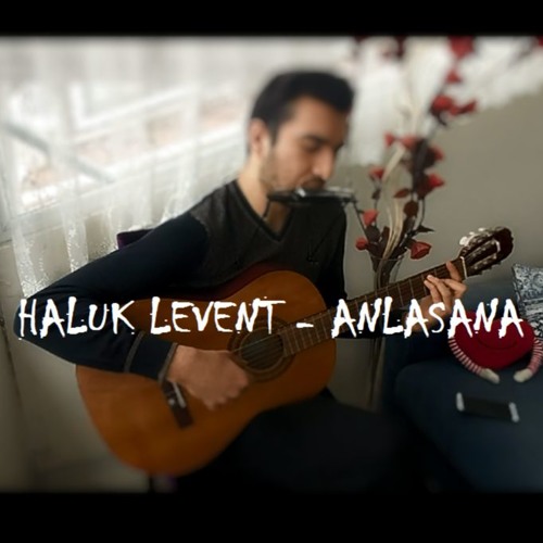 Stream Haluk Levent - Anlasana (Mızıka-Gitar Cover) by EA Musics | Listen  online for free on SoundCloud