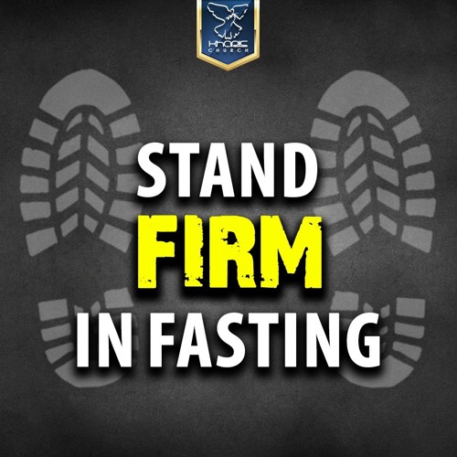 Stand Firm In Fasting