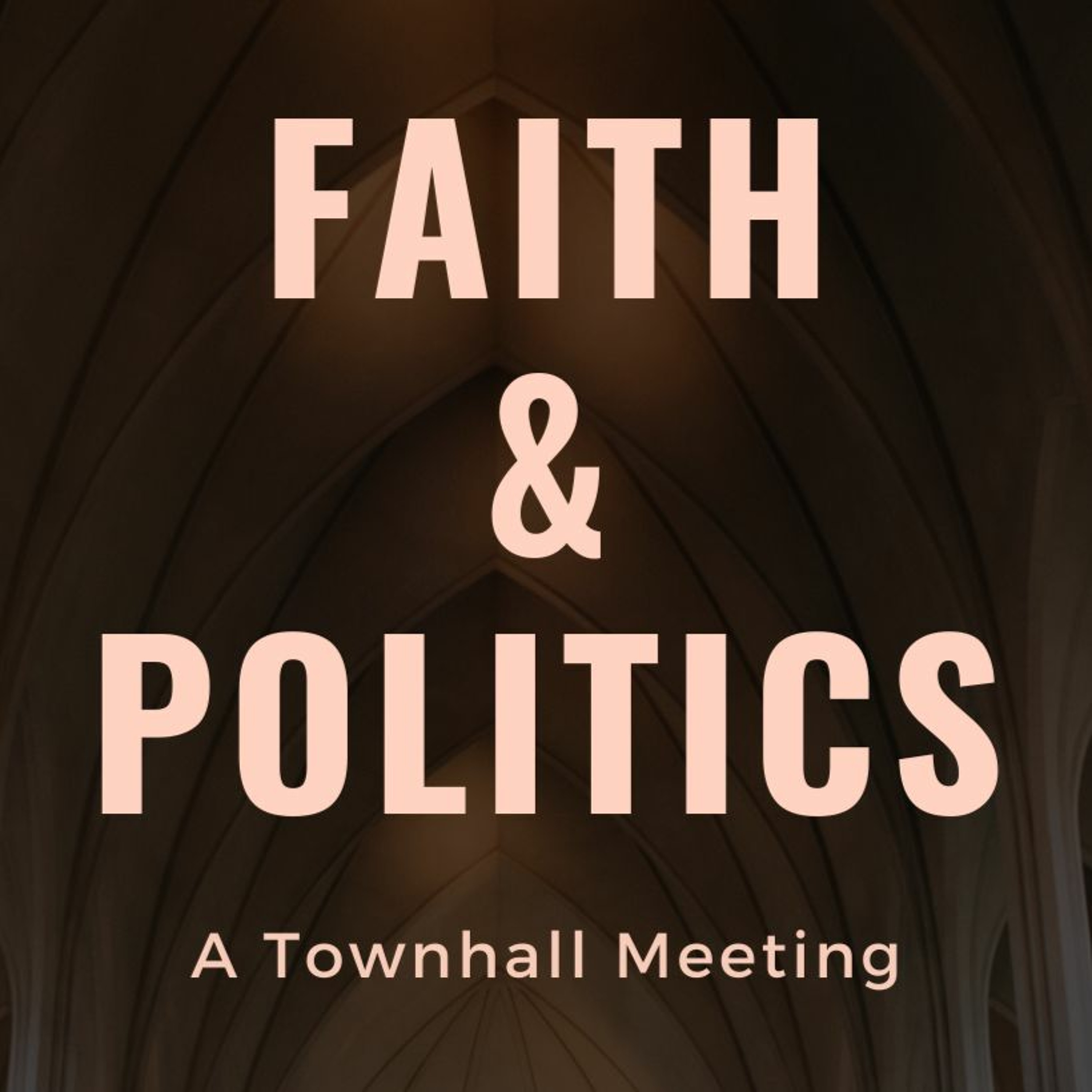 Faith and Politics Town Hall (1 Timothy 2:1-2)