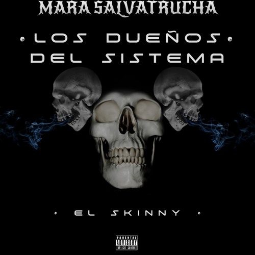 MS 13 El Skinny - Los Dueños Del Sistema