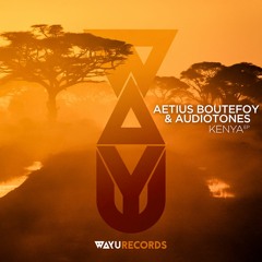 Audiotones & Aetius Boutefoy - Kenya (Original Mix) - Snippet