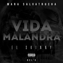 MS 13 El Skinny - Vida Malandra
