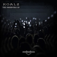 KOALZ - The Observers EP (clips - Freedownload)