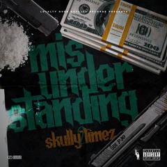 Skully2Timez - Misunderstanding
