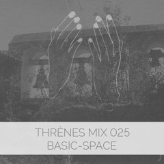 Basic-Space - Thrènes Mix 025