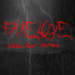 Hebrew Fresh - Fake Love (ft Mdot Malak)