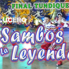 Sambos del Socavon La Leyenda SemiFinal Tundique 2019