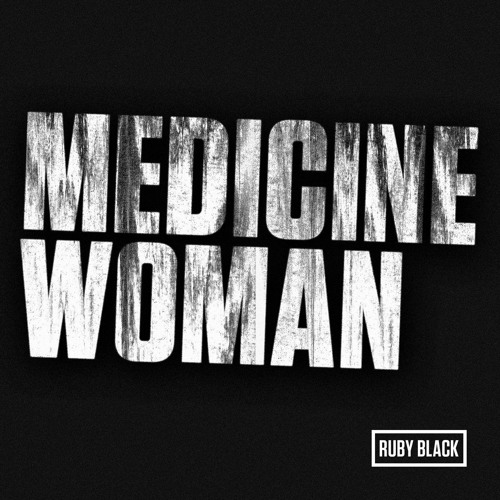 Ruby Black - Medicine Woman (Sukh Knight Remix) (FORTHCOMING DUB)