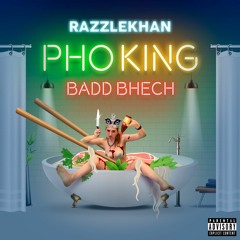 Pho King Badd Bhech