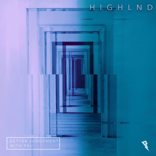 Highlnd & Pau - Better Judgement