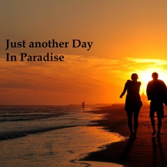 Just Another Day In Paradise