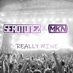Serotonez & MKN - Really Mine | Preview