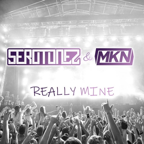 Serotonez & MKN - Really Mine | Preview