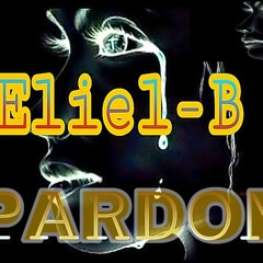 Eliel-B - PARDON
