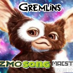 Gizmo (Gremlins Theme) Macsta1996 Remix