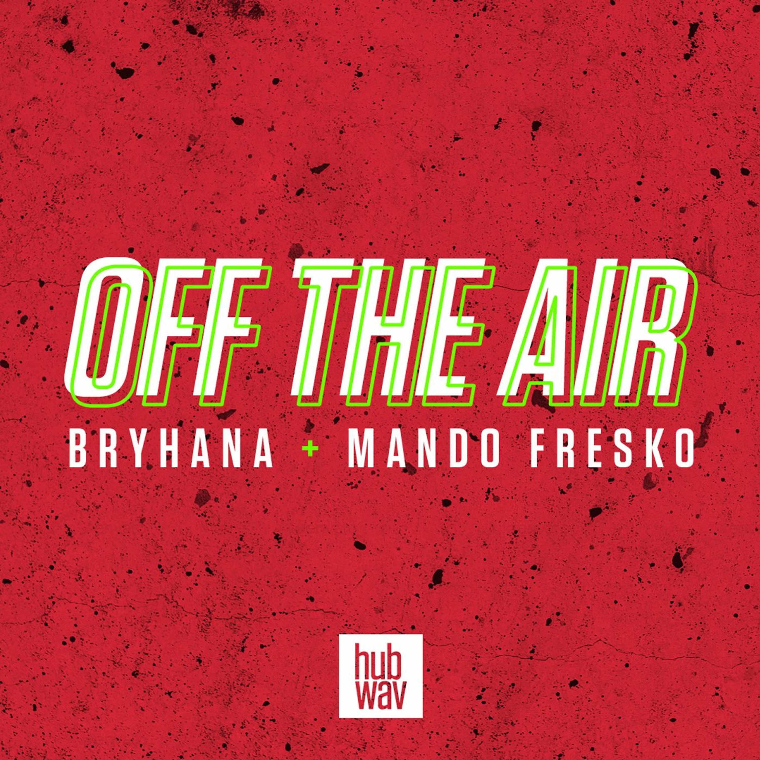 Off The Air with Bryhana + Mando Fresko